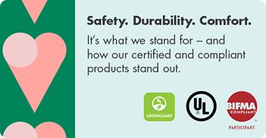 Safety. Durability.Comfort
